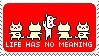 Life has no meaning